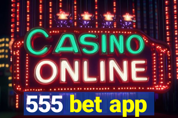 555 bet app